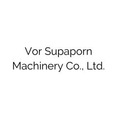 Vor Supaporn Machinery Co.,Ltd